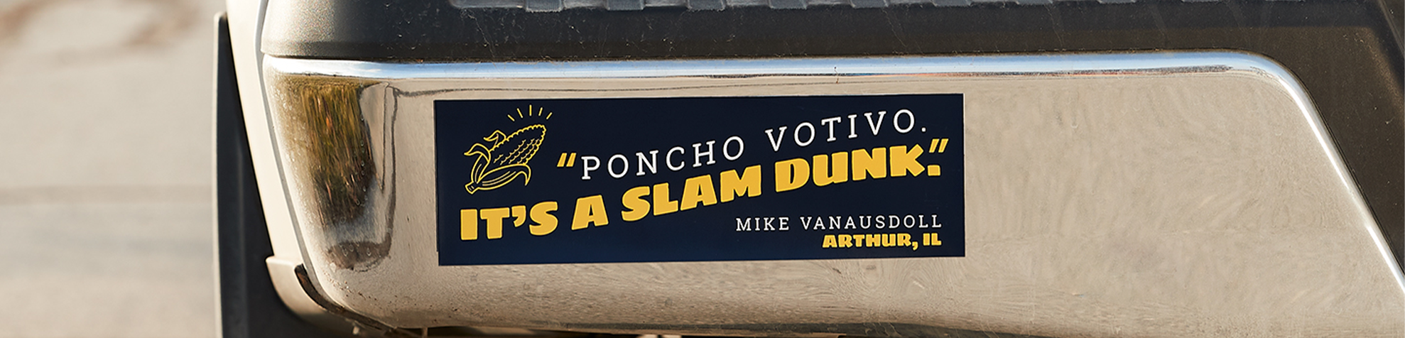 Image of a bumper sticker with the text, "Poncho Votivo. It's a slam dunk."